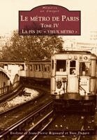 Rigouard Evelyne, Rigouard Jean-Pierre, Duport Yves - Métro de Paris - Tome IV (Le) - La fin du vieux métro, Häftad
