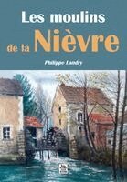 Landry Philippe - Moulins de la Nièvre (Les), Häftad