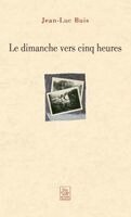 Buis Jean-Luc - Dimanche vers cinq heures (Le), Häftad