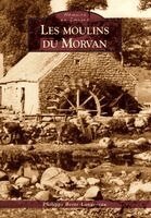 Philippe Berte-Langereau - Moulins du Morvan (Les), Häftad
