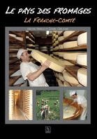 Greusard Daniel, Vernus Michel - Pays des fromages (Le) - La Franche-Comté, Häftad