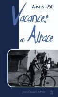 Jean-Charles Meyer - Années 1950 - Vacances en Alsace, Häftad