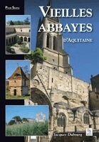 Dubourg Jacques - Vieilles abbayes d'Aquitaine, Häftad