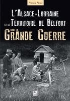 P - Alsace-Lorraine et le Territoire de Belfort dans la Grande Guerre, Häftad