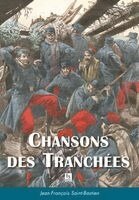 Jean-François Saint-Bastien - Chansons des Tranchées, Häftad