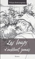 Philippe Berte-Langereau - Loups n'oublient jamais (Les), Häftad
