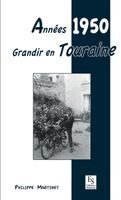 Martinet Philippe - Années 1950 - Grandir en Touraine, Häftad