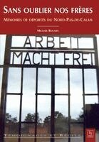 Roussel Micka - Sans oublier nos frères - Mémoires de déportés du Nord-Pas-de-Calais, Häftad