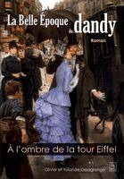 Olivier Delagrange, Yolande Delagrange - Belle Epoque du dandy (La) - A l'ombre de la tour Eiffel, Häftad