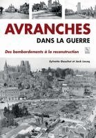 Lecoq Jack, Gauchet Sylvette - Avranches dans la guerre - Des bombardements à la reconstruction, Häftad
