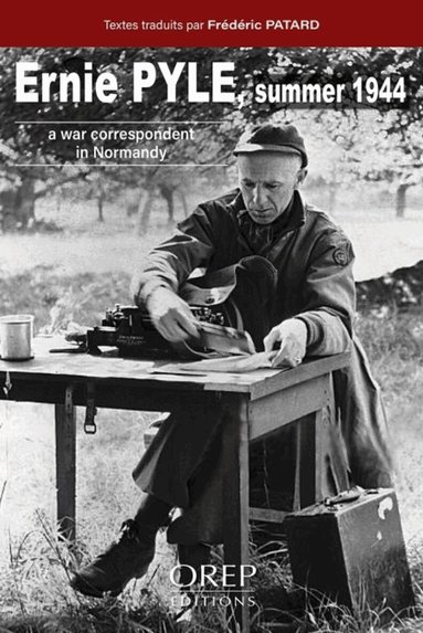 Frédéric Patard - Ernie PYLE Summer 1944, Inbunden