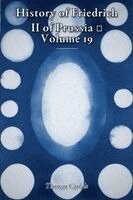 Thomas Carlyle - History of Friedrich II of Prussia - Volume 19, Häftad