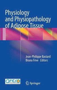 bokomslag Physiology and Physiopathology of Adipose Tissue