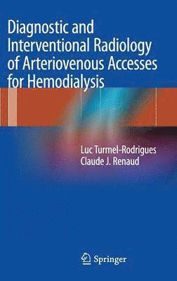 Diagnostic and Interventional Radiology of Arteriovenous Accesses for Hemodialysis 1