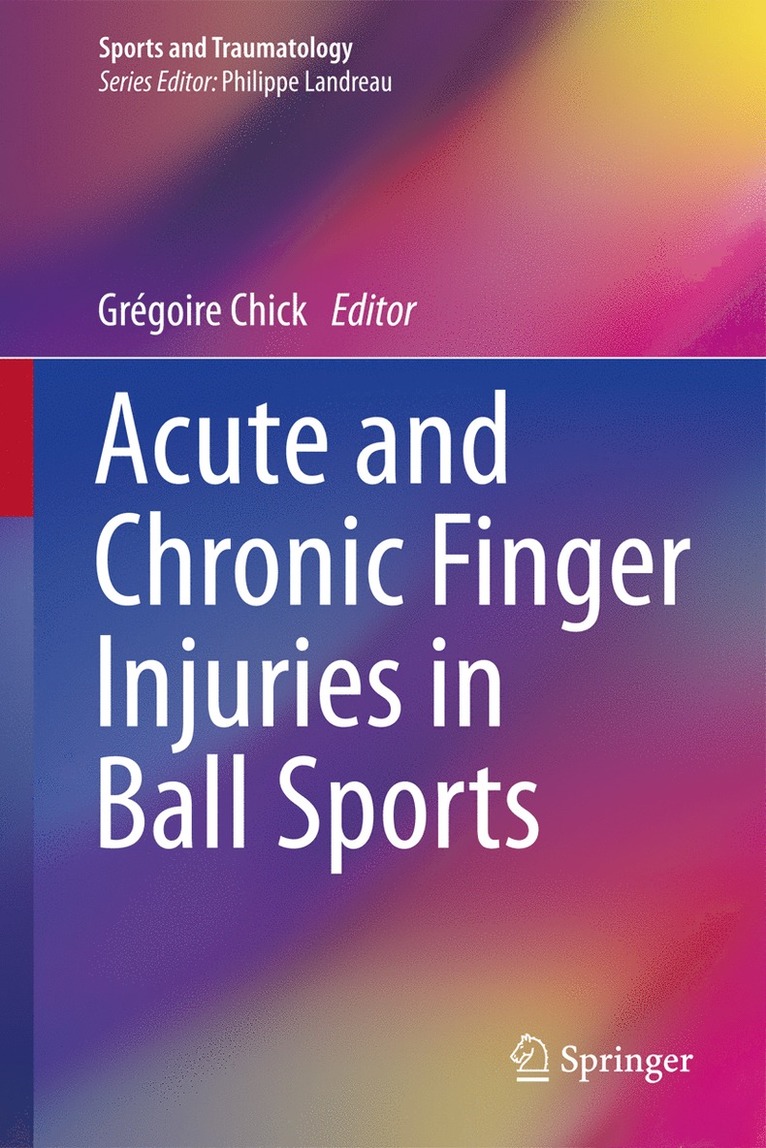 Grégoire Chick, Gregoire Chick - Acute and Chronic Finger Injuries in Ball Sports, Inbunden