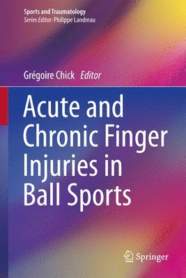 Acute and Chronic Finger Injuries in Ball Sports 1