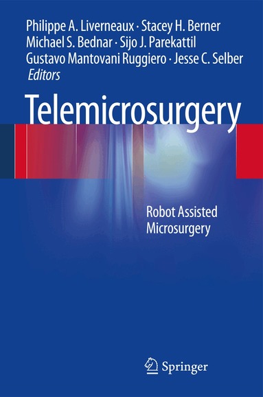 Philippe A. Liverneaux, Stacey H. Berner, Michael S. Bednar, Sijo J. Parekattil, Gustavo Mantovani Ruggiero, Jesse C. Selber - Telemicrosurgery, Inbunden