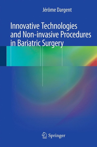 bokomslag Innovative Technologies and Non-Invasive Procedures in Bariatric Surgery