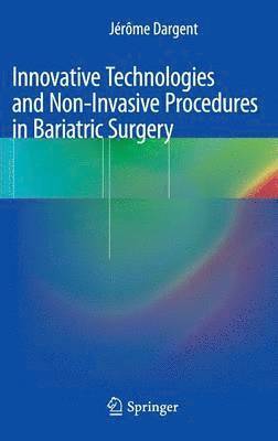 Innovative Technologies and Non-Invasive Procedures in Bariatric Surgery