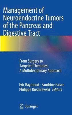 Eric Raymond, Sandrine Faivre, Philippe Ruszniewski - Management of Neuroendocrine Tumors of the Pancreas and Digestive Tract, Inbunden