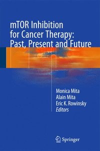 bokomslag mTOR Inhibition for Cancer Therapy: Past, Present and Future