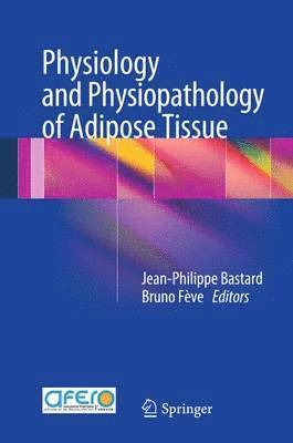 Physiology and Physiopathology of Adipose Tissue 1