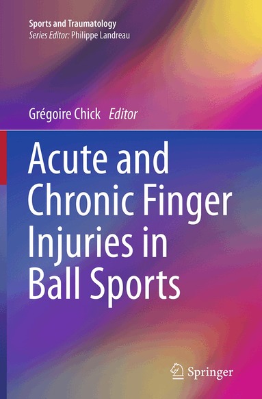 Grégoire Chick - Acute and Chronic Finger Injuries in Ball Sports, Häftad