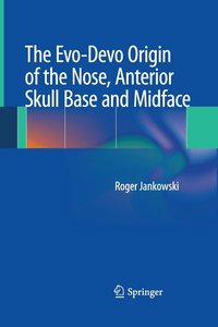 bokomslag The Evo-Devo Origin of the Nose, Anterior Skull Base and Midface