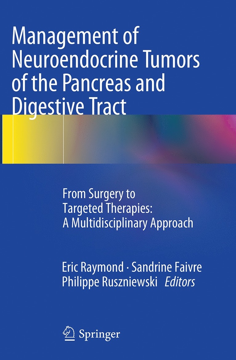 Eric Raymond, Sandrine Faivre, Philippe Ruszniewski - Management of Neuroendocrine Tumors of the Pancreas and Digestive Tract, Häftad