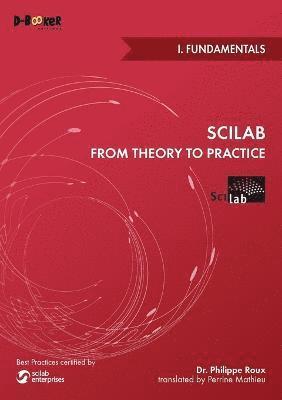 Scilab from Theory to Practice - I. Fundamentals 1