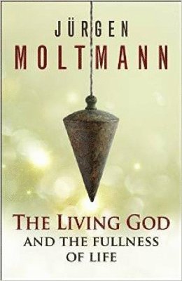 Living God and the Fullness of Life