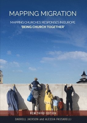 Darrell R Jackson, Alessia Passarelli, Darrell R. Jackson, R Jackson, Darrell - Mapping Migration, Mapping Churches' Responses in Europe 'Being Church Together', Häftad