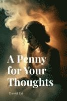 A Penny for Your Thoughts 1