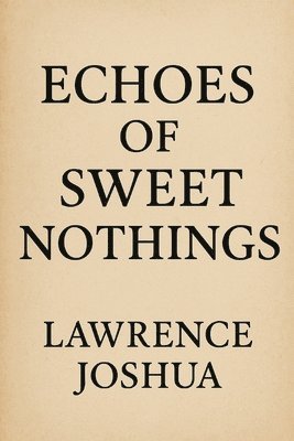 bokomslag Echoes of Sweet Nothings