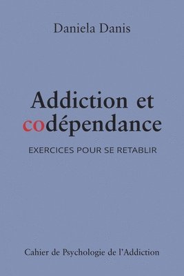 bokomslag Addiction et codépendance: Exercices pour se rétablir