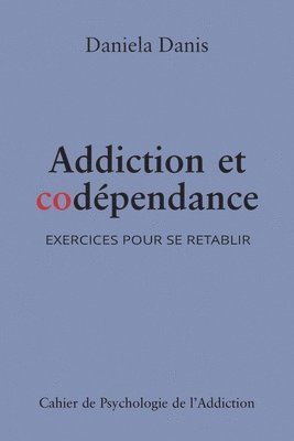 Addiction et codépendance: Exercices pour se rétablir 1
