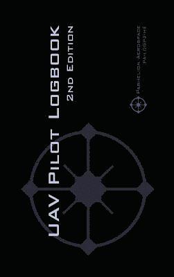 Michael L Rampey - UAV PILOT LOGBOOK 2nd Edition, Inbunden
