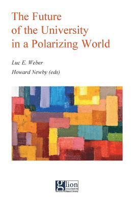 Howard Newby, Luc E. Weber - The Future of the University in a Polarizing World, Häftad