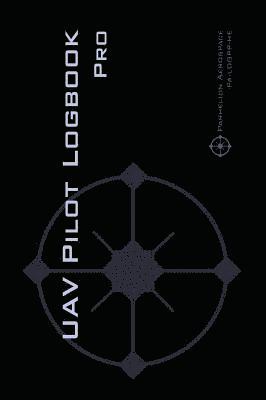 Michael L Rampey - UAV PILOT LOGBOOK Pro, Inbunden