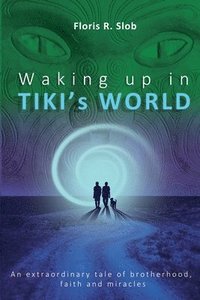 bokomslag Waking up in TIKI's WORLD