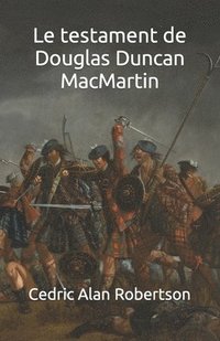 bokomslag Le testament de Douglas Duncan MacMartin