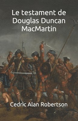 bokomslag Le testament de Douglas Duncan MacMartin