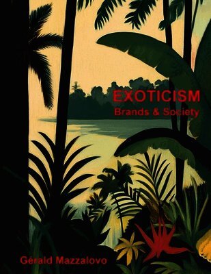 Gerald Mazzalovo - EXOTICISM, Brands & Society, Häftad