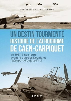 bokomslag Caen-Carpiquet 1940-1945