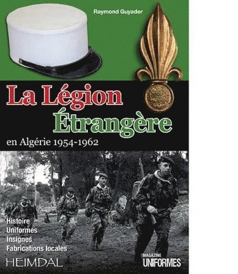 La leGion eTrangeRe En AlgeRie 1954-1962 1