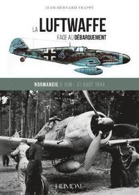 bokomslag La Luftwaffe Face Au DeBarquement