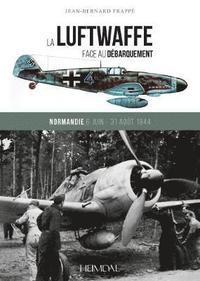 bokomslag La Luftwaffe Face Au DéBarquement