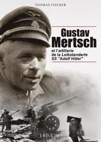 bokomslag Gustav Mertsch Et l'Artillerie De La Leibstandarte Ss &quot;Adolf Hitler&quot;