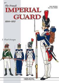 bokomslag The French Imperial Guard Volume 1