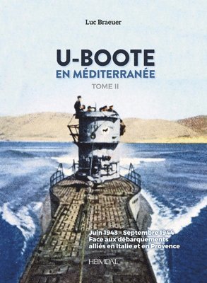 bokomslag U-Boote En Mediterranee  Tome 2